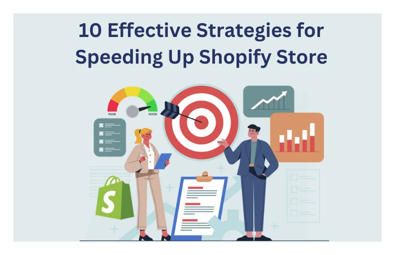 10 Effective Strategies for Speeding Up Shopify Store