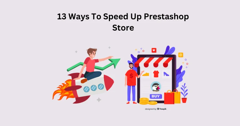 13 Ways To Speed Up Your Prestashop Store
