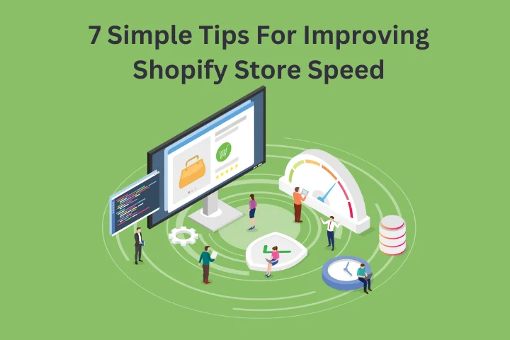 7 Simple Tips For Improving Shopify Store Speed