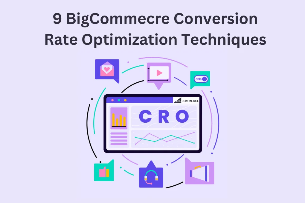 9 BigCommerce Conversion Rate Optimization Techniques