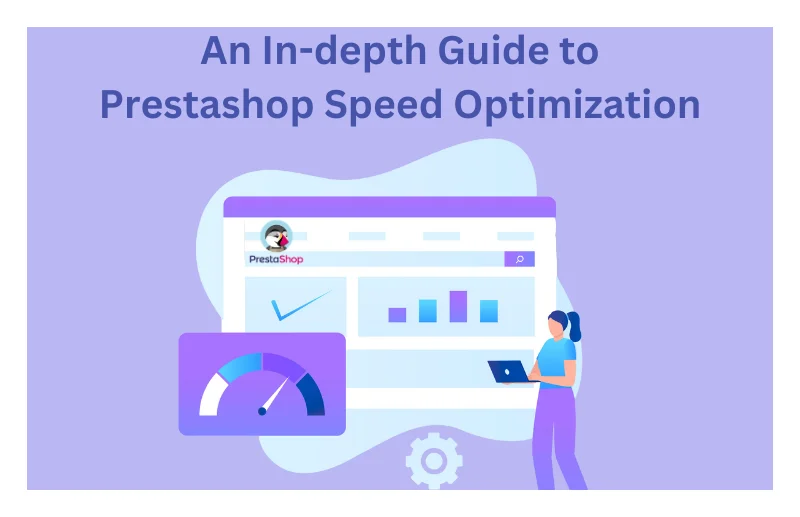 An In-depth Guide to Prestashop Speed Optimization