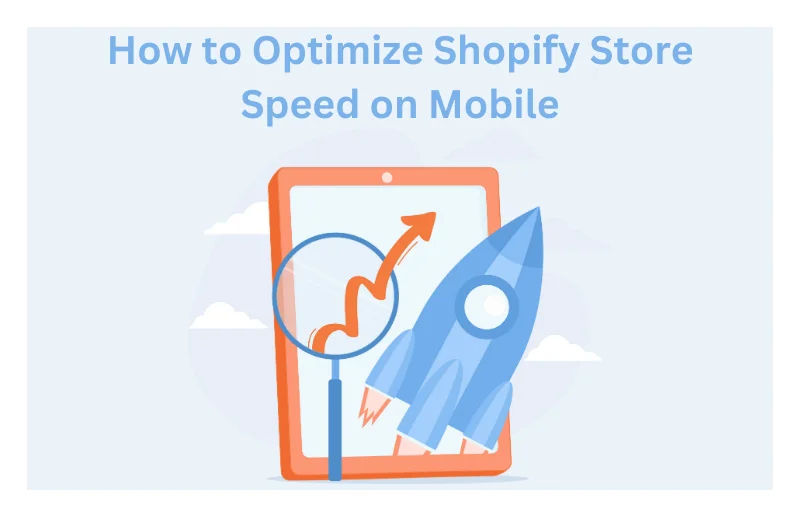 How to Optimize Shopify Store Speed on Mobile