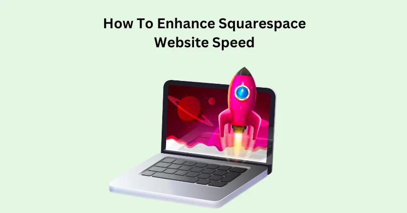 How-To-Enhance-Squarespace-Website-Speed