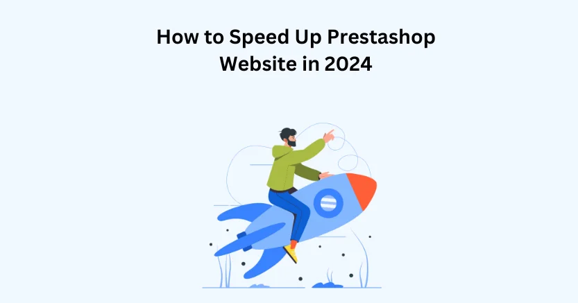 How to Speed Up Prestashop Website in 2024