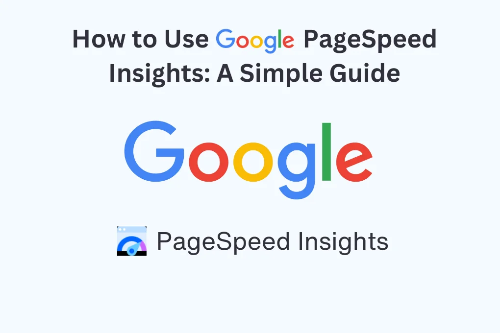 How to Use Google PageSpeed Insights