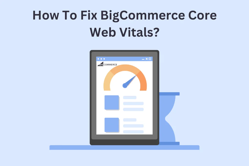 How To Fix BigCommerce Core Web Vitals