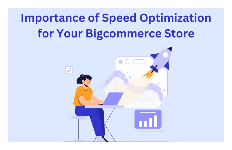 Importance of Speed Optimization for Your Bigcommerce Store