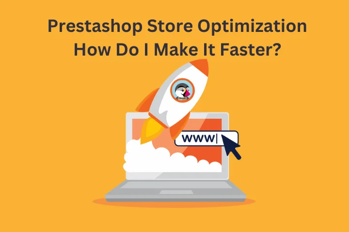 Prestashop Store Optimization - How Do I Make It Faster?