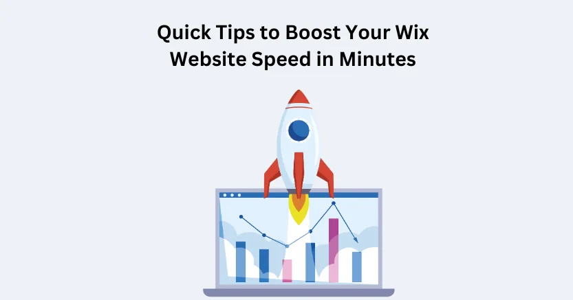 Quick Tips to Boost Your Wix Website Speed in Minutes