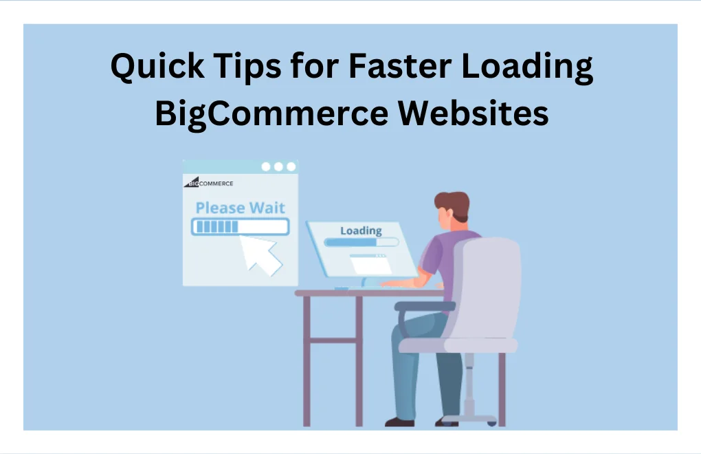 BigCommerce Website Speed Optimization: Quick Tips for Faster Loading!