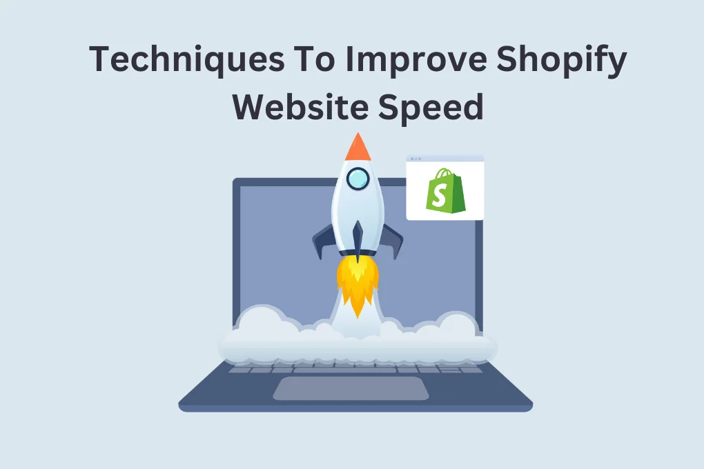 Techniques To Improve Shopify Website Speed