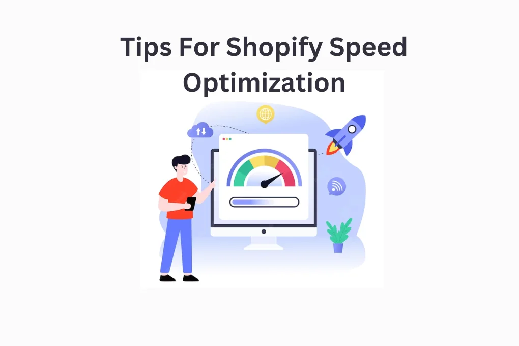 Tips For Shopify Speed Optimization