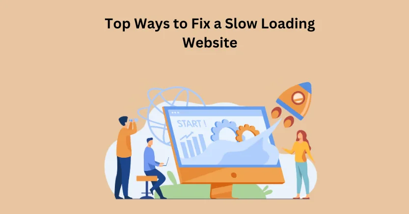 Top Ways to Fix a Slow Loading Website