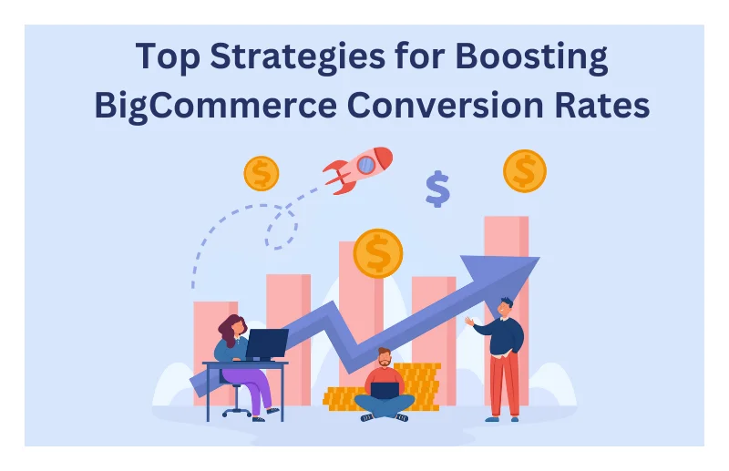 Top Strategies for Boosting BigCommerce Conversion Rates