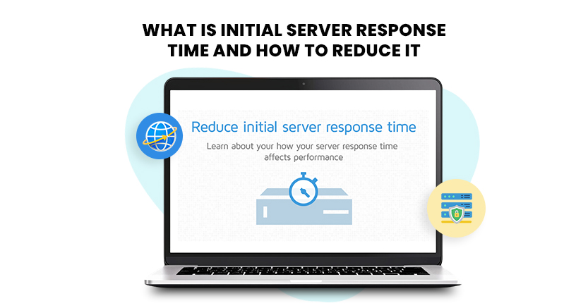 What is Initial Server Response Time and How to Reduce It