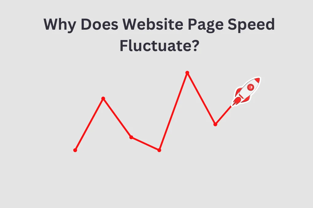 Why Does Website Page Speed Fluctuate