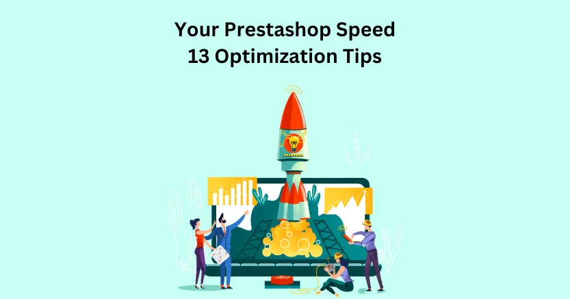 Boost Your Prestashop Speed: 13 Optimization Tips!
